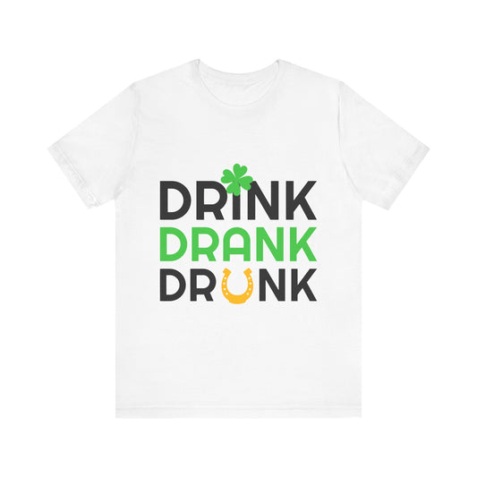 Drink Drank Drunk Unisex Jersey Short Sleeve Tee